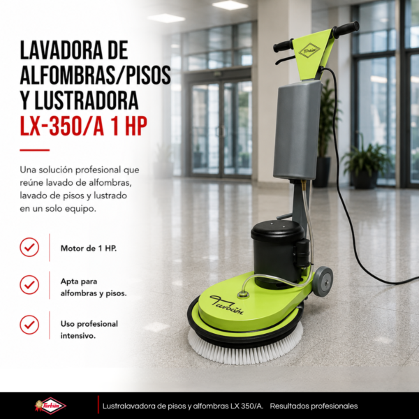 LAVADORA DE ALFOMBRAS/PISOS Y LUSTRADORA LX-350/A 1HP
