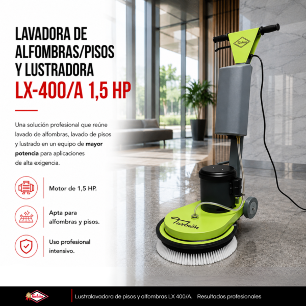 LAVADORA DE ALFOMBRAS/PISOS Y LUSTRADORA LX-400/A 1.5 HP
