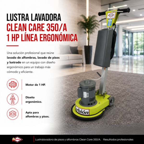 LUSTRA LAVADORA CLEAN CARE 350/A 1HP LINEA ERGONÓMICA