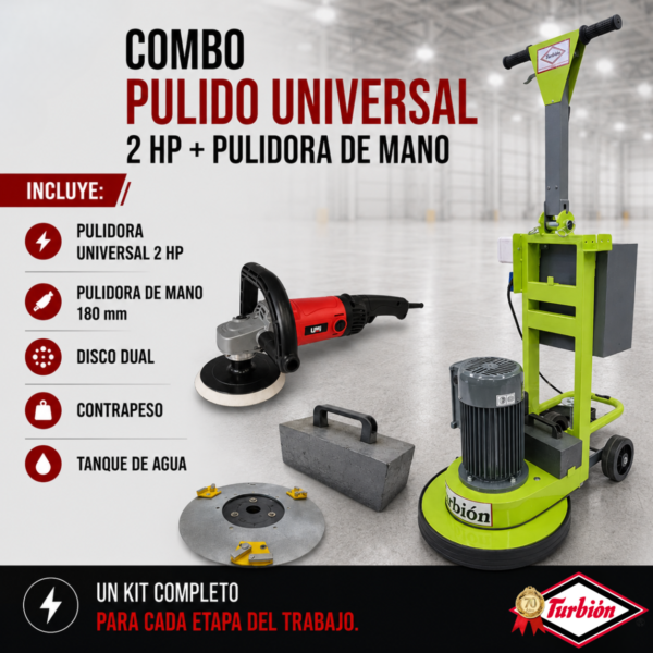 COMBO PULIDO UNIVERSAL TURBION: PULIDORA DE PISOS UNIVERSAL 2 HP 3 HERRAMIENTAS + PULIDORA DE MANO